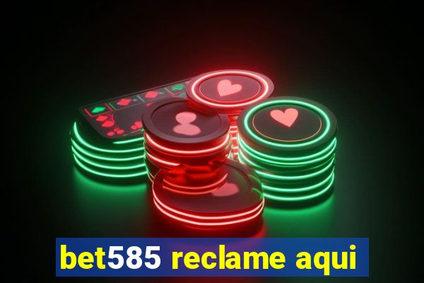 bet585 reclame aqui